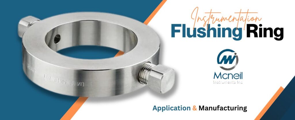 Types, Use & Application of Flushing Rings - Mcneil Instruments Inc.