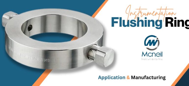 Types, Use & Application of Flushing Rings - Mcneil Instruments Inc.