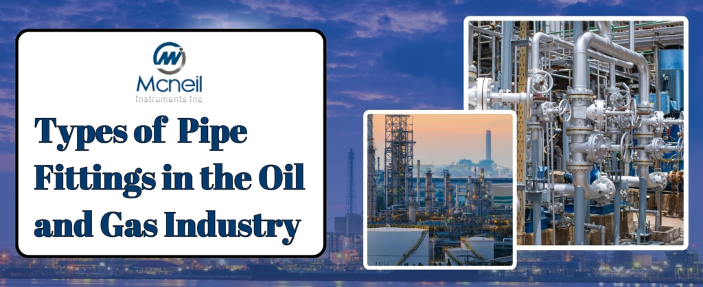 Types of Pipe Fittings in the Oil and Gas Industry
