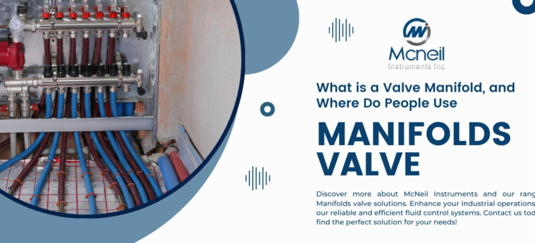 What is a Valve Manifold, and Where Do People Use Manifolds Valve?