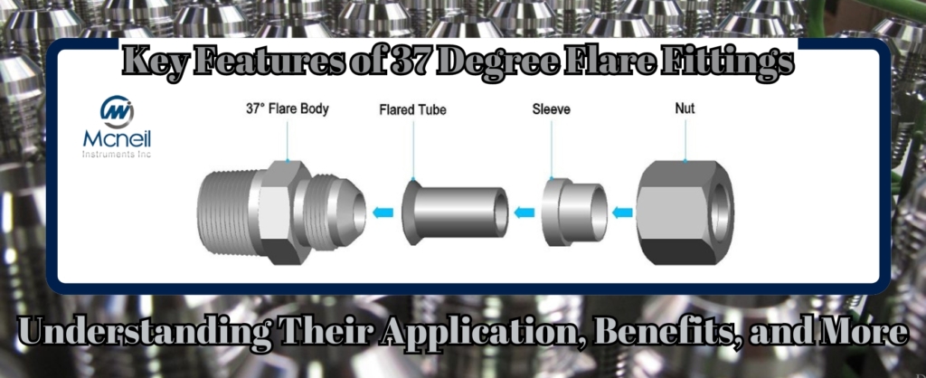 Key Features of 37 Degree Flare Fittings: Understanding Their Application, Benefits, and More