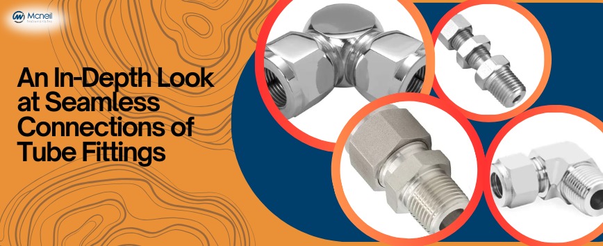 An In-Depth Look at Seamless Connections of Tube Fittings