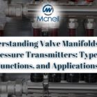 Understanding Valve Manifolds for Pressure Transmitters: Types, Functions, and Applications