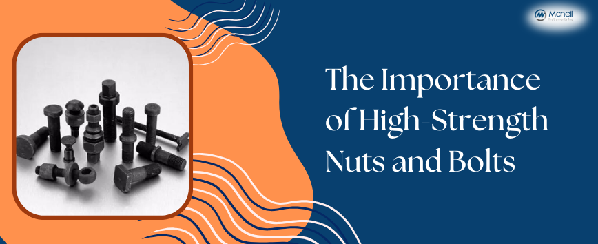 The Importance of High-Strength Nuts and Bolts