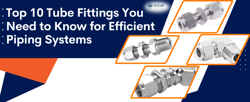 Top Tube Fittings You Need to Know for Efficient Piping Systems